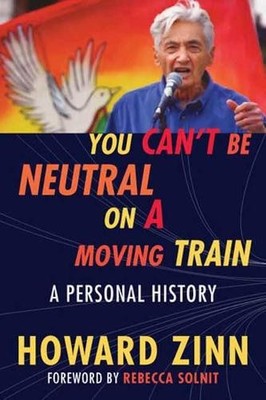 Howard Zinn You Can't Be Neutral on a Moving Train (Taschenbuch)