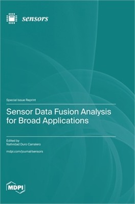 Sensor Data Fusion Analysis for Broad Applications (Hardback or Cased Book)