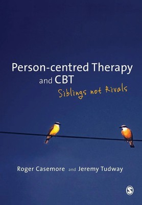 Person-centred Therapy and CBT Siblings not Rivals Roger Casemore (u. a.) Buch