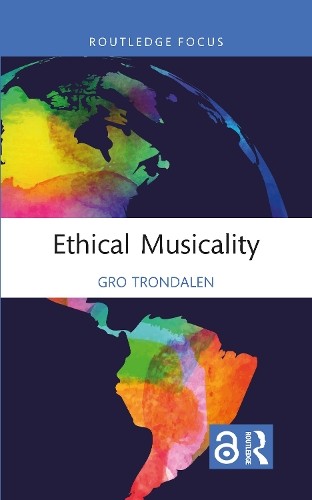 Ethical Musicality by Gro Trondalen - 9781032111261