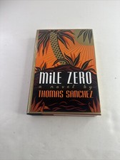 Mile Zero - Signed by Thomas Sanchez - First Edition Hardcover
