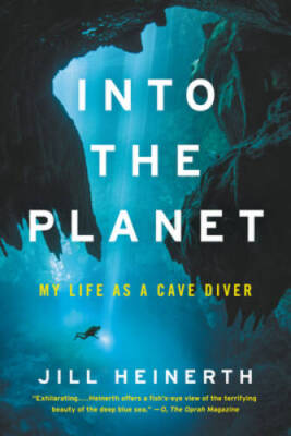 Into the Planet: My Life as a Cave Diver - Paperback - VERY GOOD