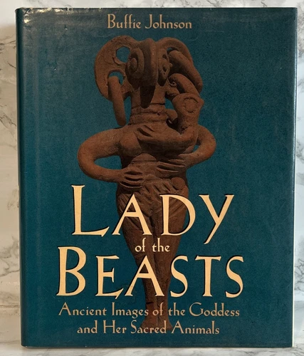 Johnson Buffie LADY OF THE BEASTS Ancient Images of the Goddess and Her Sacred A