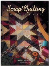 SCRAP QUILTING MADE EASY by Hatch, Sandra 1997 Hardcover House of White Birches