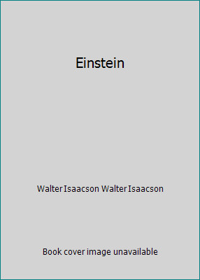 Einstein by Walter Isaacson Walter Isaacson