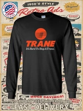Trane It's Hard To Stop A Trane Logo Men's Long Slevee T-Shirt American T-Shirt