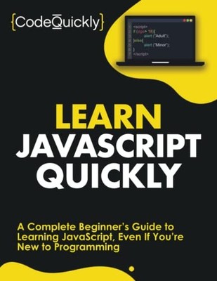 Learn JavaScript Quickly: A Complete ..., Quickly, Code