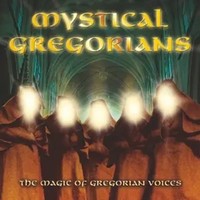 Mystical Gregorians: The Magic Of Gregorian Voices | Mystical Gregorian | CD