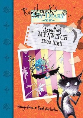 My Unwilling Witch Flies High (Rumblewick Diaries) by Oram, Hiawyn 1846160723