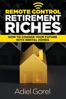 Remote Control Retirement Riches How To Change Your Future With Rental Homes