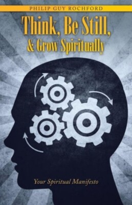 Rochford - Think Be Still  Grow Spiritually  Your Spiritual Manifes - X555z