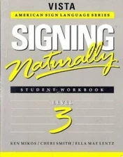 Signing Naturally: Student Workbook, Level 3 (Vista American Sign Languag - GOOD