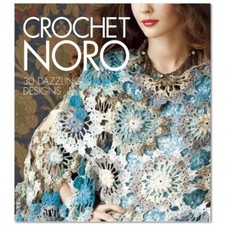 Crochet Noro 30 Dazzling Designs, Crochet Patterns, Paperback by Noro
