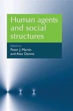 Human Agents and Social Structures - 9780719081729