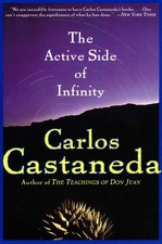 The Active Side of Infinity: Carlos Castaneda's Final Work on Don Juan's Tea...