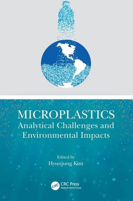 Microplastics | Hyunjung Kim | Analytical Challenges and Environmental Impacts