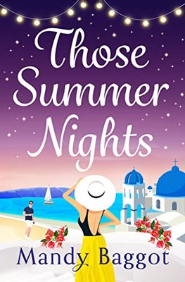 Diese Sommernächte: Die perfekte brutzelnde, eskapistische Romanze... - Baggot, Mandy