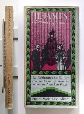 Henry James Die Freunde der Freunde Die Bibliothek von Babel 1982 FMR J.L. Borges
