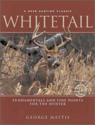 Whitetail: Fundamentals and Fine Points for - Mattis, 0873419197, hardcover, new