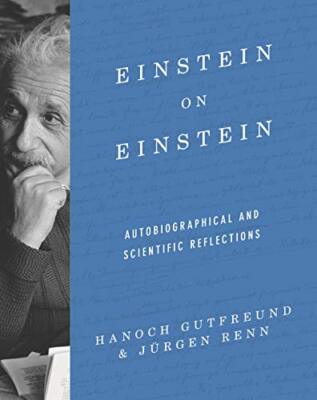 Einstein on Einstein: Autobiographical and Scie, Renn, Gutfreund+=