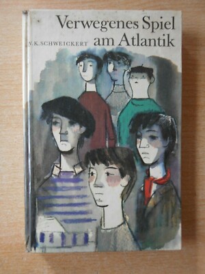 Schweickert,W.K. Verwegenes Spiel am Atlantik Kinderbuch Jose Sancha 1967 DDR