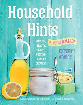 Haushaltstipps natürlich: Garten, Schönheit, Gesundheit,... - Sutherland, Diane