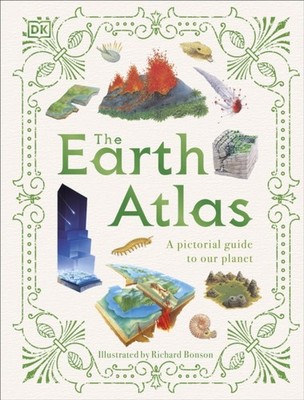 The Earth Atlas A Pictorial Guide to Our Planet by DK (Hardback Book)