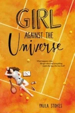 Girl Against the Universe - Hardcover By Stokes, Paula - GOOD