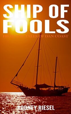 Ship of Fools: Volume 4 (From the Tales of Dan Coast), Riesel 9780989487740-,