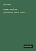 Le Sang Des Dieux Jean Lorrain