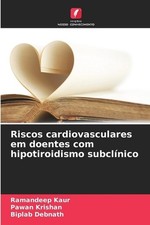 Riscos cardiovasculares em doentes com hipotiroidismo subclnico by Ramandeep Kau