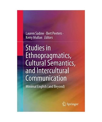 Studies in Ethnopragmatics, Cultural Semantics, and Intercultural Communication: