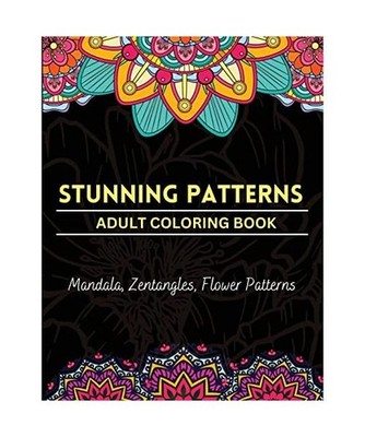 Stunning Patterns Adult Coloring Book: Amazing Color Pages For Women, Teens, Adu