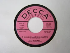 NORTHERN SOUL Ray Pollard NO LAUGHING MATTER Wanderlust DECCA #32189 Promo NM