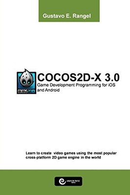 Cocos2d-X 3.0: Spieleentwicklungsprogrammierung für iOS... - Rangel, Mr Gustavo E