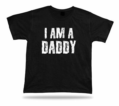 I am a Proud Daddy Awesome best Ever T shirt birhday Special occasion gift tee