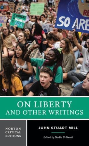 Norton Critical Editions Ser.: On Liberty and Other Writings : A Norton ...