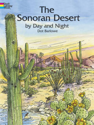 The Sonoran Desert by Day and Night (Dover Nature Coloring Book) - VERY GOOD