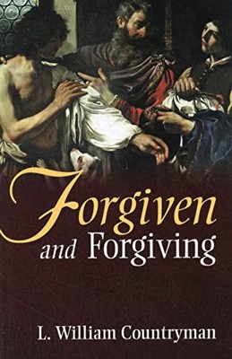 Forgiven and Forgiving, Countryman, L. William