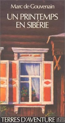 Un printemps en Sibérie, Marc de Gouvenain