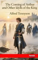 Alfred Tennyson | The Coming Of Arthur And Other Idylls Of The King | Buch
