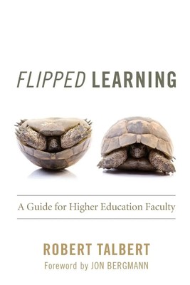 Flipped Learning A Guide for Higher Education Faculty Robert Talbert Taschenbuch