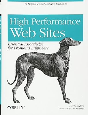 High Performance Web Sites: Essential Knowledge for Front-End Engineers, Steve S