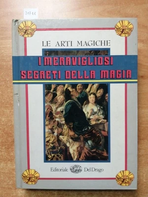 I MERAVIGLIOSI SEGRETI DELLA MAGIA Le Arti Magiche 1989 Livre Illustré Relié - Photo 1/2
