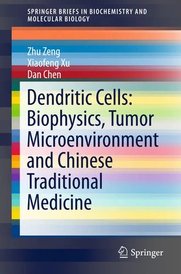 Zhu Zeng (u. a.) | Dendritic Cells: Biophysics, Tumor Microenvironment and...
