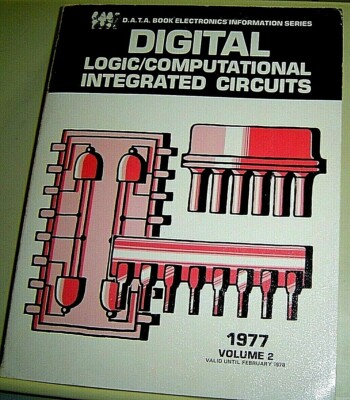 DIGITAL LOGIC COMPUTATIONAL INTEGRATED CIRCUITS 1977 Volume 2 D.A.T.A Electronic