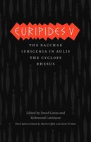 Euripides V - Bacchae, Iphigenia In Aulis, The Cyclops, Rhesus | Euripides