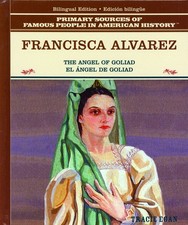 Francisca Alvarez: El Angel De Goliad/the Angel of Goliad (Primary Sources o...
