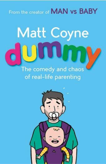 Dummy: The Comedy and Chaos of Real-Life Parenting, Coyne, Matt, Excellent Book