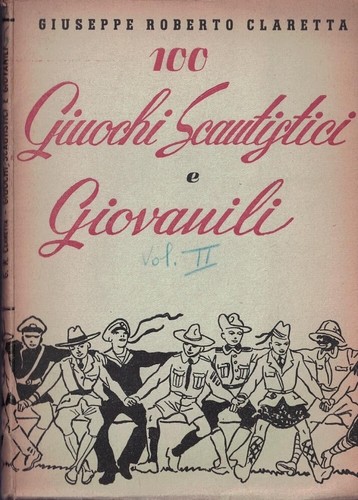 100 NUOVI GIUOCHI SCAUTISTICI E GIOVANILI